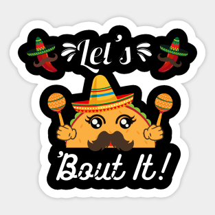 Lets taco about it Sticker